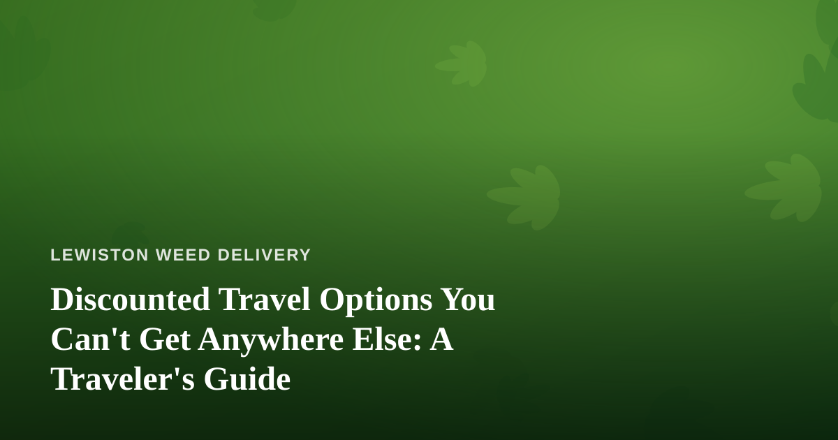 Discounted Travel Options You Can’t Get Anywhere Else: A Traveler’s Guide