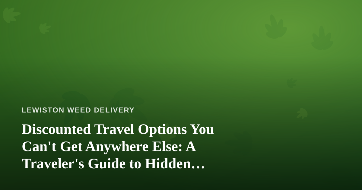 Discounted Travel Options You Can’t Get Anywhere Else: A Traveler’s Guide to Hidden Deals