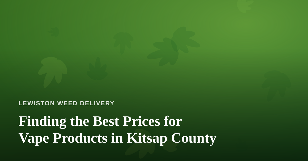 Finding the Best Prices for Vape Products in Kitsap County
