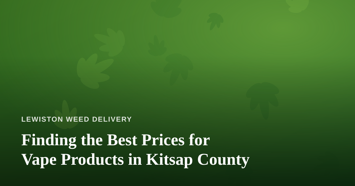 Finding the Best Prices for Vape Products in Kitsap County