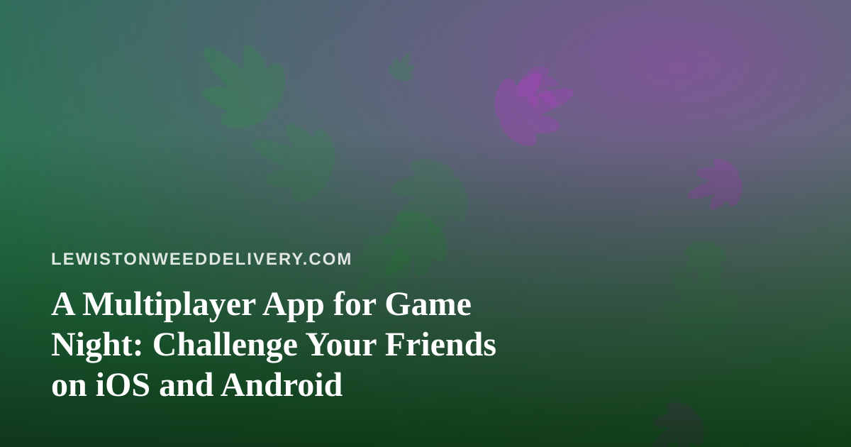A Multiplayer App for Game Night: Challenge Your Friends on iOS and Android