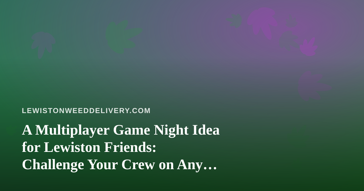 A Multiplayer Game Night Idea for Lewiston Friends: Challenge Your Crew on Any Phone