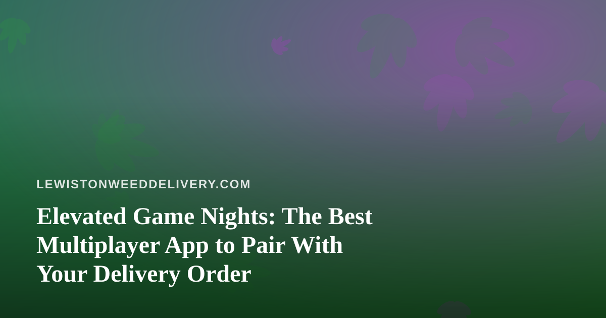 Elevated Game Nights: The Best Multiplayer App to Pair With Your Delivery Order