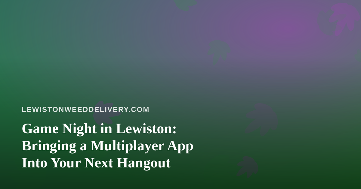Game Night in Lewiston: Bringing a Multiplayer App Into Your Next Hangout