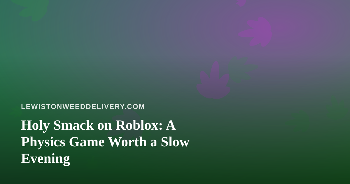 Holy Smack on Roblox: A Physics Game Worth a Slow Evening