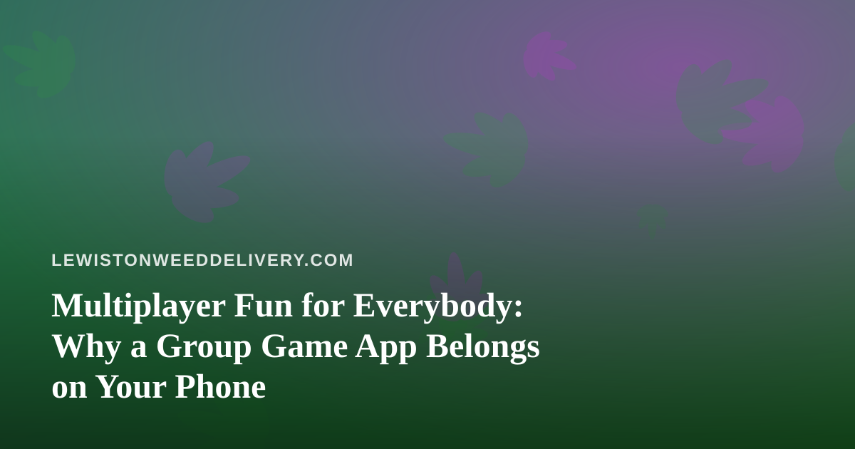 Multiplayer Fun for Everybody: Why a Group Game App Belongs on Your Phone